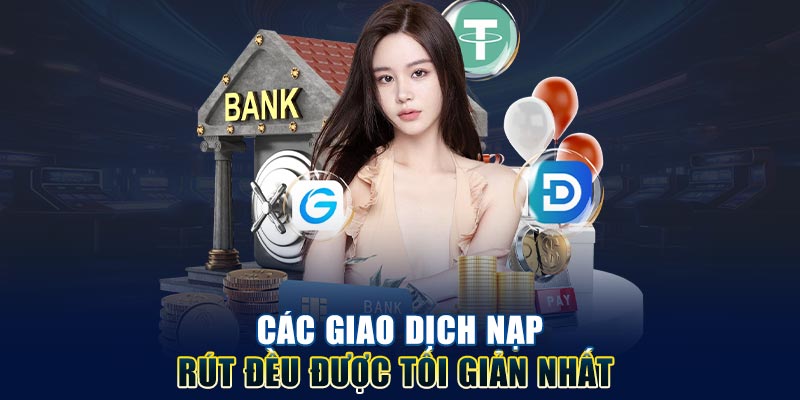 Các giao dịch nạp - rút đều được tối giản nhất